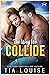 The Way We Collide (The Bra...