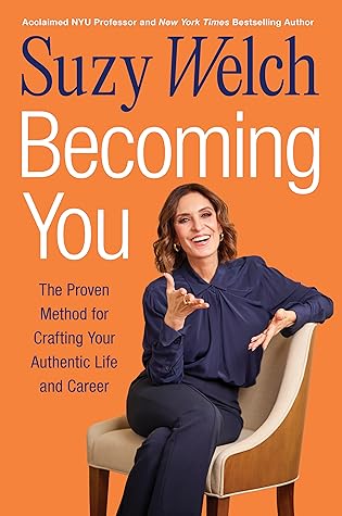 Becoming You: The Proven Method for Crafting Your Authentic Life and Career―A Step-by-Step Journey To Uncovering Your Unique Path to Achieving Success