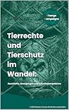 Tierrechte und Tierschutz im Wandel by Bastian Cornau