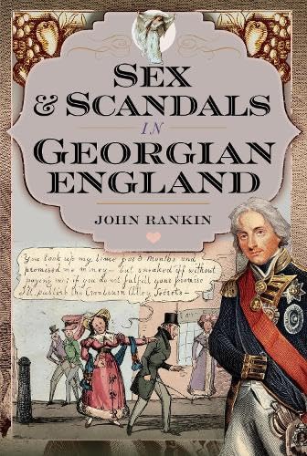 Sex and Scandals in Georgian England (Hardcover)