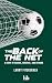 The Back of the Net: A Stor...