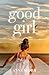 Good Girl: A Memoir