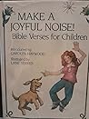 Make a Joyful Noise!: Bible Verses for Children