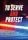 To Serve and Protect