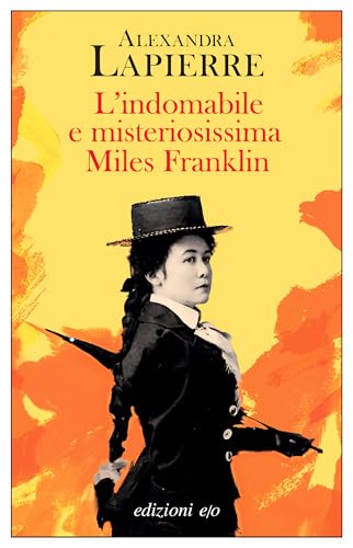 L'indomabile e misteriosissima Miles Franklin (Kindle Edition)