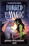 Forged by Magic. La magia della forgia by Jenna Wolfhart