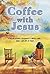 Coffee with Jesus by Marisa Claudine