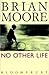 No Other Life by Brian Moore