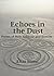 Echoes in the Dust: Poems o...