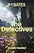 The Defectives by Jim Bates