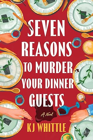 Seven Reasons to Murder Your Dinner Guests