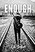 Enough