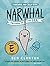 Narwhal: Unicorn of the Sea! (A Narwhal and Jelly Book #1)
