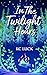 In the Twilight Hours