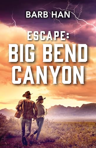 Escape: Big Bend Canyon (Marshals of Mesa Point, Book 4) (Mills & Boon Heroes)