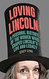 Loving Lincoln: A...
