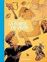 La Force de vivre by Laurent Astier