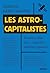 Les astrocapitalistes: Conq...