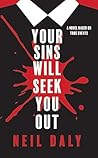 Your Sins Will Seek You Out by Neil Daly