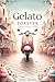 Gelato Forever: A Sweet Romance in Italy (Walker Sisters Forever Series in German 1) (German Edition)