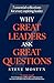 Why Great Leaders Ask Great...