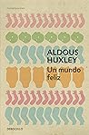Un mundo feliz by Aldous Huxley