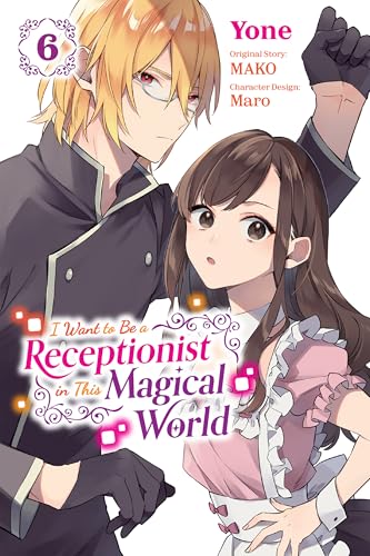 I Want to Be a Receptionist in This Magical World, Vol. 6 (manga)