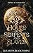 House of Serpents and Slaves (Empire of Vengeance)