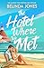 The Hotel Where We Met: A heartwarming, feel-good romance with a dazzling time travel twist
