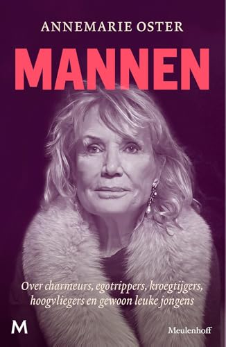 Mannen: Over charmeurs, egotrippers, kroegtijgers, hoogvliegers en gewoon leuke jongens (Dutch Edition)