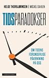 Tidsparadokser - Om tidens forunderlige påvirkning på oss Tidsparadokser - Om tidens forunderlige påvirkning på oss