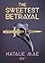 The Sweetest Betrayal (The Kinder Poison #3)
