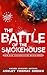 The Battle of the Smokehouse by Ashley Thomas Sheikh