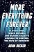 More Everything Forever: AI Overlords, Space Empires, and Silicon Valley's Crusade to Control the Fate of Humanity