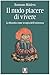 Il nudo piacere di vivere by Romano Màdera