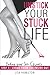 UNSTICK YOUR STUCK LIFE—Step 1 by Lisa Hamilton