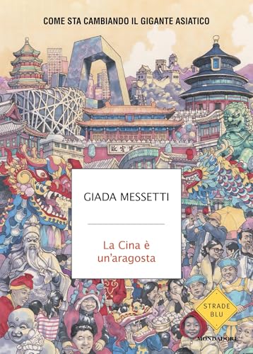 La Cina è un'aragosta. Come sta cambiando il gigante asiatico (Kindle Edition)