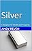 Silver: A Metaphor for Weal...