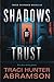 Shadows of Trust