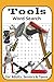 Tools & DIY Word Search Puzzle Book: Word Searches with Easy to Read Print about Tools, Construction, DIY words and More | 6x9 inches, 110 Pages | 50+ ... Gift for Vacations, Holidays and Free Times