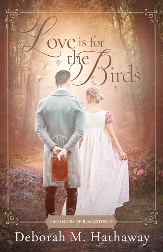 Love Is for the Birds (Bachelors of Blackstone's)