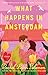 What happens in Amsterdam