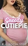 Greedy Cutiepie: ...