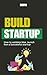 Build startup : How to vali...