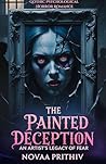 The Painted Deception | An Artist's Legacy of Fear | Gothic Psychological Horror Romance: Dark Artist Legacy | Gothic horror romance with painted deception The Painted Deception | An Artist's Legacy of Fear | Gothic Psychological Horror Romance: Dark Artist Legacy | Gothic horror romance with painted deception