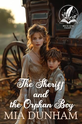 The Sheriff and the Orphan Boy: A Historical Western Romance Novel (Western Hearts United)