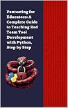 Pentesting for Educators: Complete Guide to Teaching Cybersecurity Tool Development – Red Team with Python Step by Step