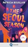The Seoul Season by Patricia Bouslair