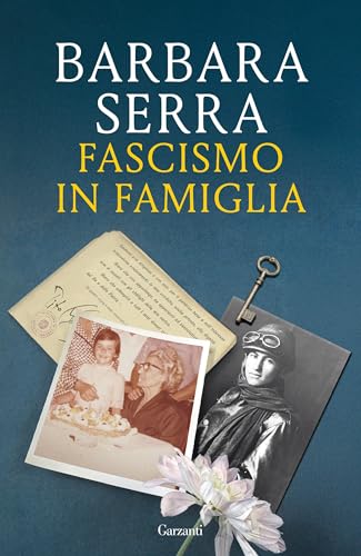 Fascismo in famiglia (Italian Edition)