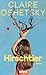 Hirschtier: Roman | Pointierter Roman über Trauerbewältigung und Schuld | Die kindliche Kraft der Fantasie (German Edition)